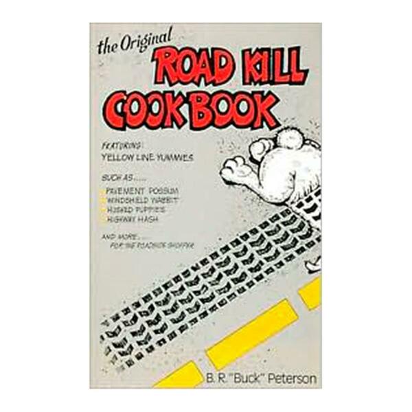 Random House The Original Road Kill Cook Book by B. R. Peterson 104206